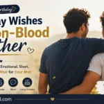 Birthday Wishes for Non-Blood Brother